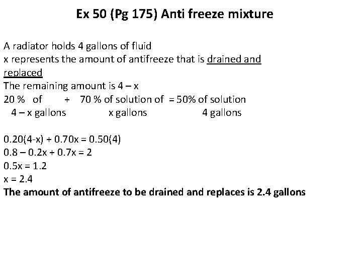 Ex 50 (Pg 175) Anti freeze mixture A radiator holds 4 gallons of fluid