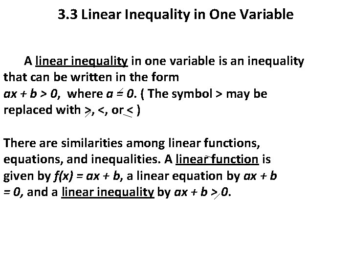 3. 3 Linear Inequality in One Variable A linear inequality in one variable is