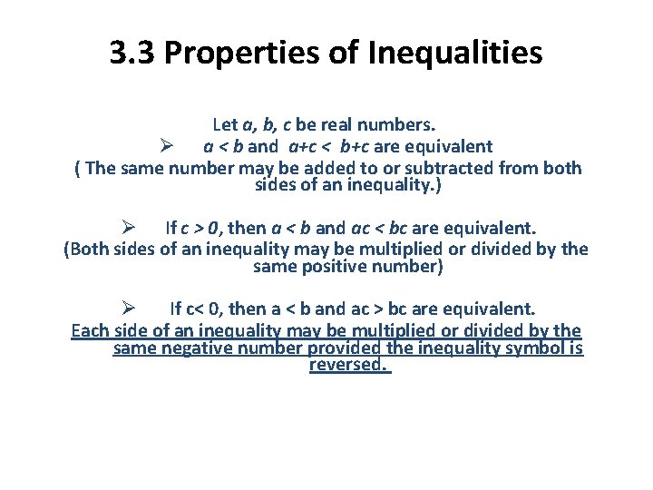 3. 3 Properties of Inequalities Let a, b, c be real numbers. Ø a