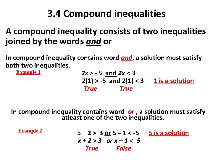 3. 4 Compound inequalities A compound inequality consists of two inequalities joined by the