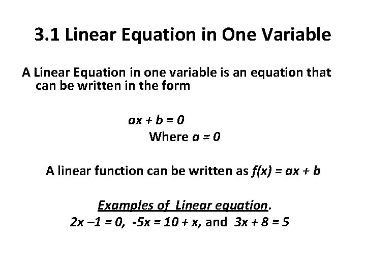 3. 1 Linear Equation in One Variable A Linear Equation in one variable is