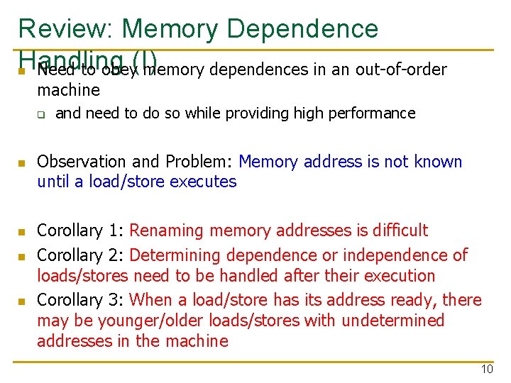 Review: Memory Dependence Handling n Need to obey(I) memory dependences in an out-of-order machine