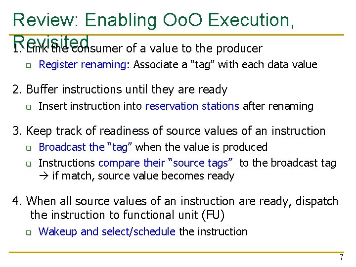 Review: Enabling Oo. O Execution, Revisited 1. Link the consumer of a value to