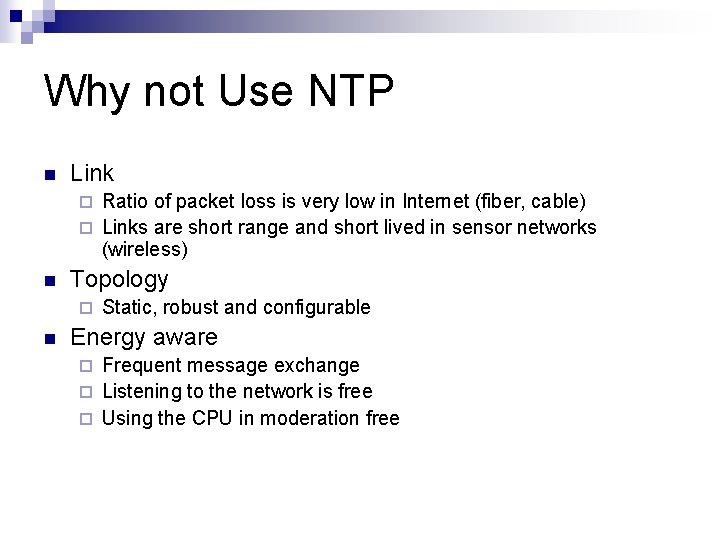 Why not Use NTP n Link Ratio of packet loss is very low in