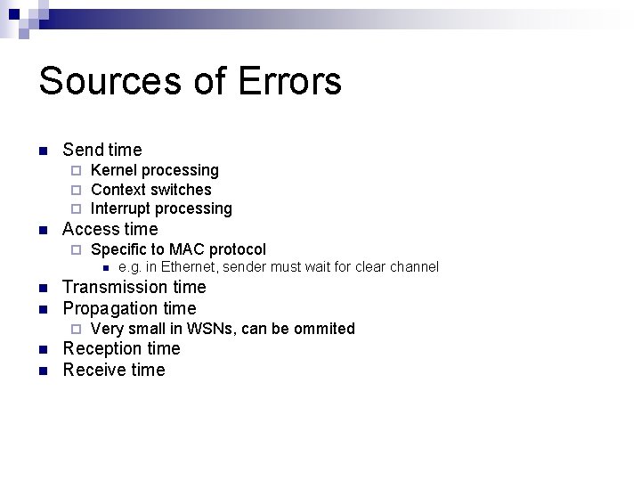 Sources of Errors n Send time ¨ ¨ ¨ n Kernel processing Context switches