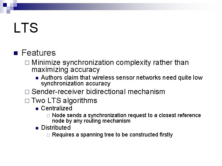 LTS n Features ¨ Minimize synchronization complexity rather than maximizing accuracy n Authors claim