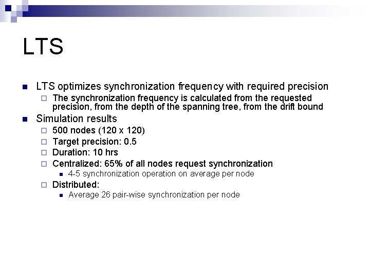 LTS n LTS optimizes synchronization frequency with required precision ¨ n The synchronization frequency