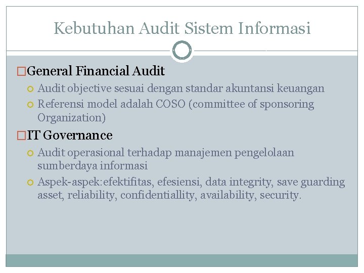Kebutuhan Audit Sistem Informasi �General Financial Audit objective sesuai dengan standar akuntansi keuangan Referensi