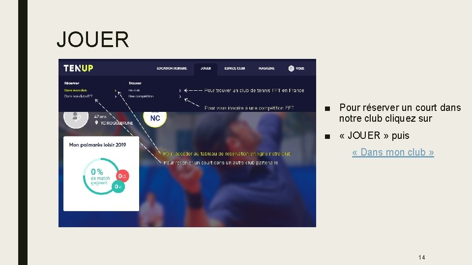 JOUER ■ Pour réserver un court dans notre club cliquez sur ■ « JOUER