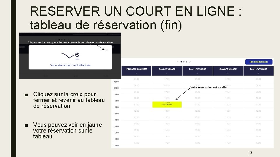 RESERVER UN COURT EN LIGNE : tableau de réservation (fin) ■ Cliquez sur la