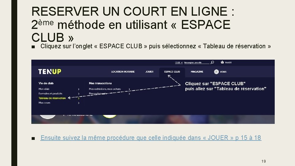 RESERVER UN COURT EN LIGNE : 2ème méthode en utilisant « ESPACE CLUB »