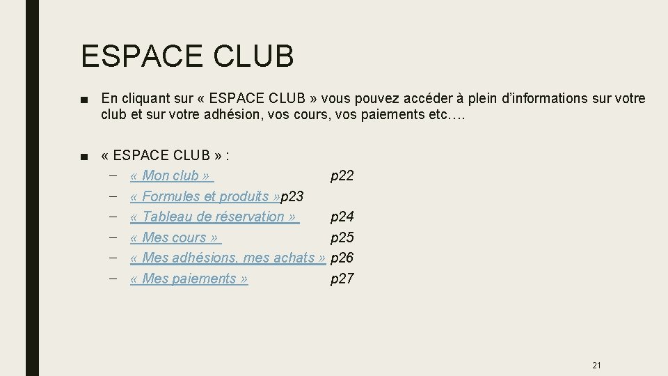 ESPACE CLUB ■ En cliquant sur « ESPACE CLUB » vous pouvez accéder à