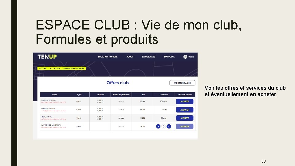 ESPACE CLUB : Vie de mon club, Formules et produits Voir les offres et