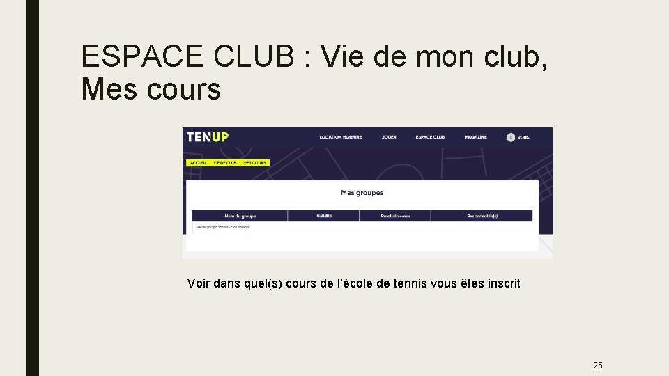 ESPACE CLUB : Vie de mon club, Mes cours Voir dans quel(s) cours de