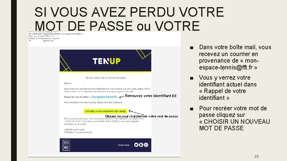 SI VOUS AVEZ PERDU VOTRE MOT DE PASSE ou VOTRE IDENTIFIANT (suite) ■ Dans SI VOUS AVEZ PERDU VOTRE MOT DE PASSE ou VOTRE IDENTIFIANT (suite) ■ Dans