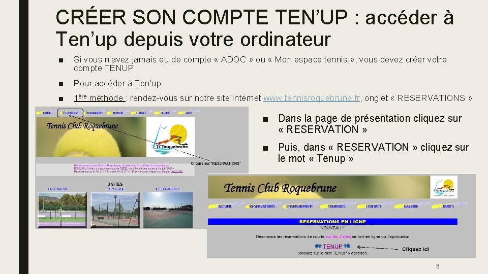 CRÉER SON COMPTE TEN’UP : accéder à Ten’up depuis votre ordinateur ■ Si vous