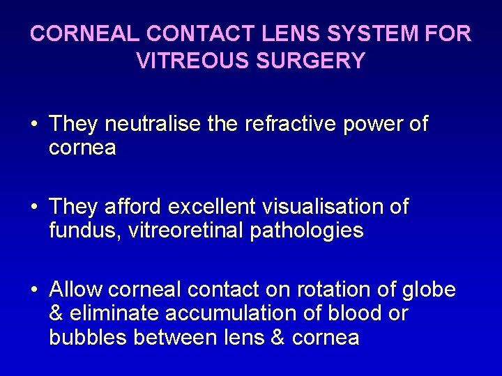CORNEAL CONTACT LENS SYSTEM FOR VITREOUS SURGERY • They neutralise the refractive power of