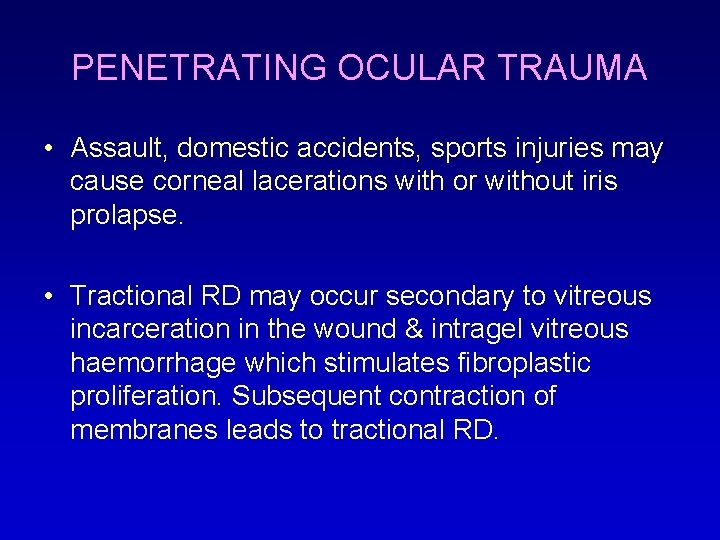 PENETRATING OCULAR TRAUMA • Assault, domestic accidents, sports injuries may cause corneal lacerations with