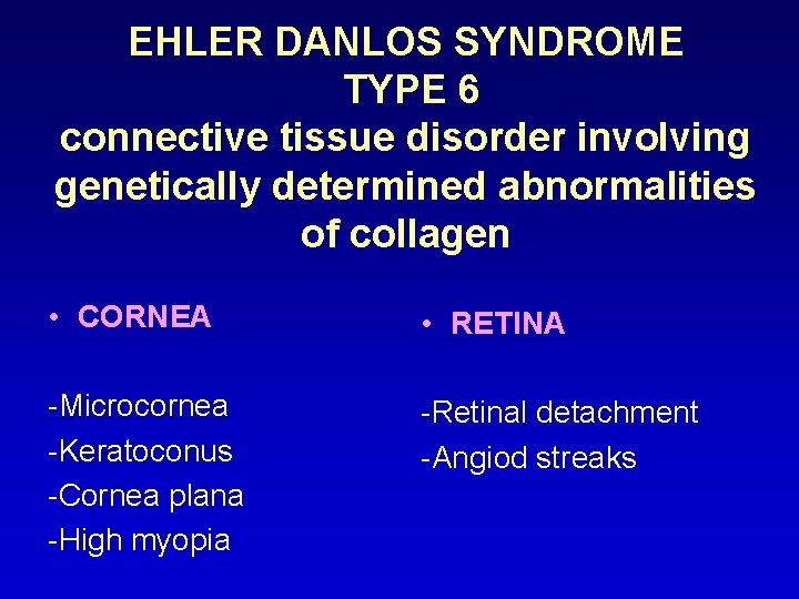 EHLER DANLOS SYNDROME TYPE 6 connective tissue disorder involving genetically determined abnormalities of collagen