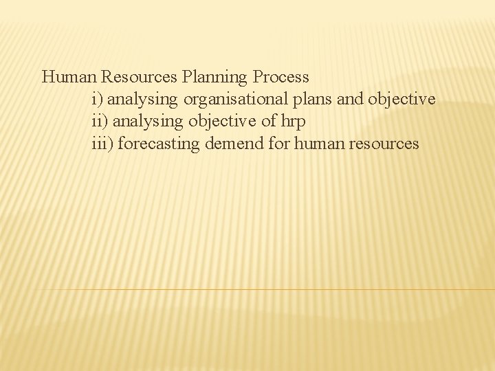 Human Resources Planning Process i) analysing organisational plans and objective ii) analysing objective of