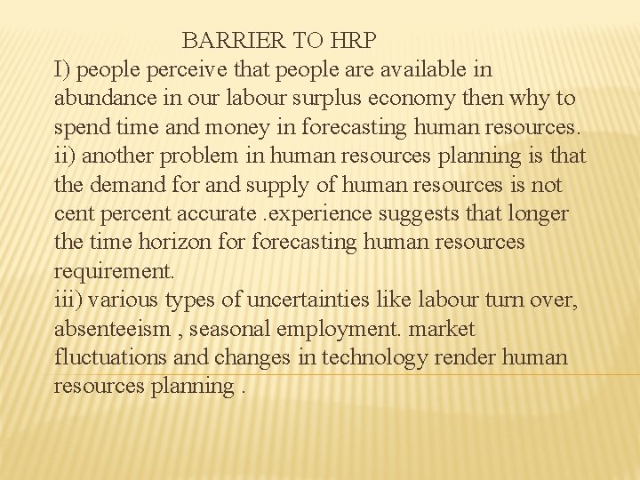 BARRIER TO HRP I) people perceive that people are available in abundance in our