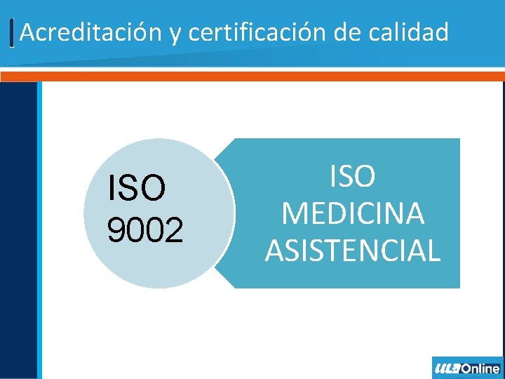 Acreditación y certificación de calidad ISO 9002 ISO MEDICINA ASISTENCIAL 