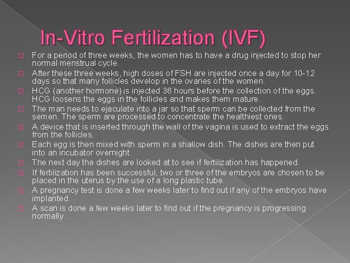 In-Vitro Fertilization (IVF) � � � � � For a period of three weeks,