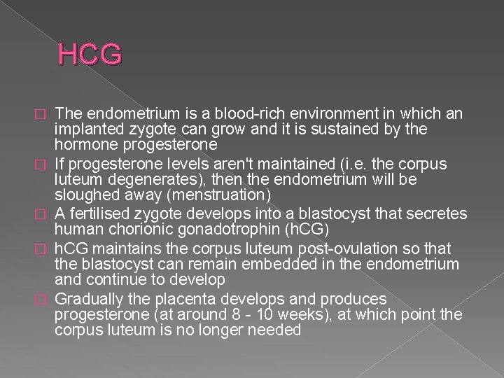 HCG � � � The endometrium is a blood-rich environment in which an implanted