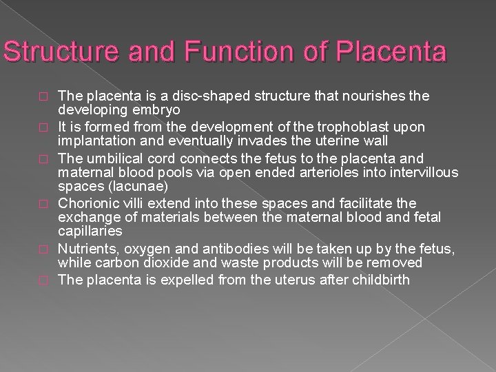 Structure and Function of Placenta � � � The placenta is a disc-shaped structure