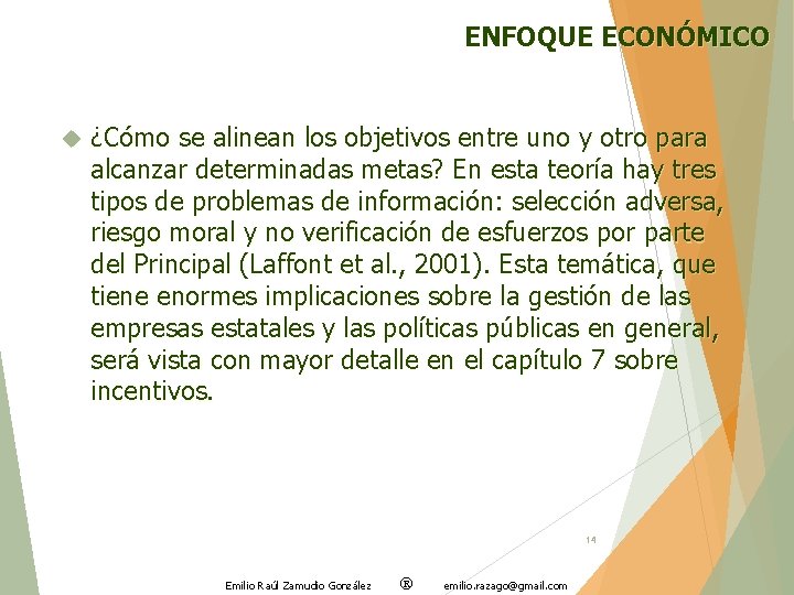 ENFOQUE ECONÓMICO ¿Cómo se alinean los objetivos entre uno y otro para alcanzar determinadas