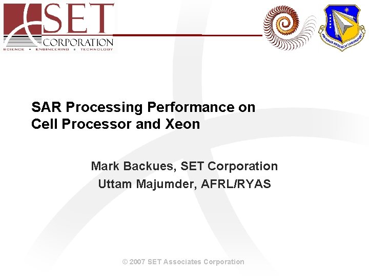 SAR Processing Performance on Cell Processor and Xeon Mark Backues, SET Corporation Uttam Majumder,