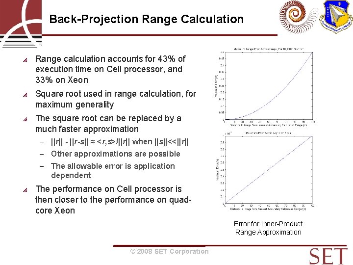 Back-Projection Range Calculation Range calculation accounts for 43% of execution time on Cell processor,