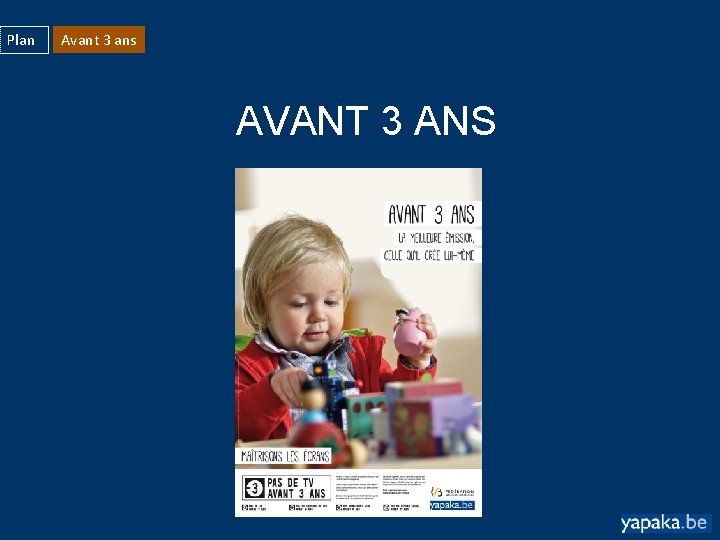 Plan Avant 3 ans AVANT 3 ANS 