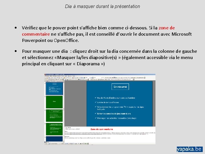 Dia à masquer durant la présentation • Vérifiez que le power point s’affiche bien