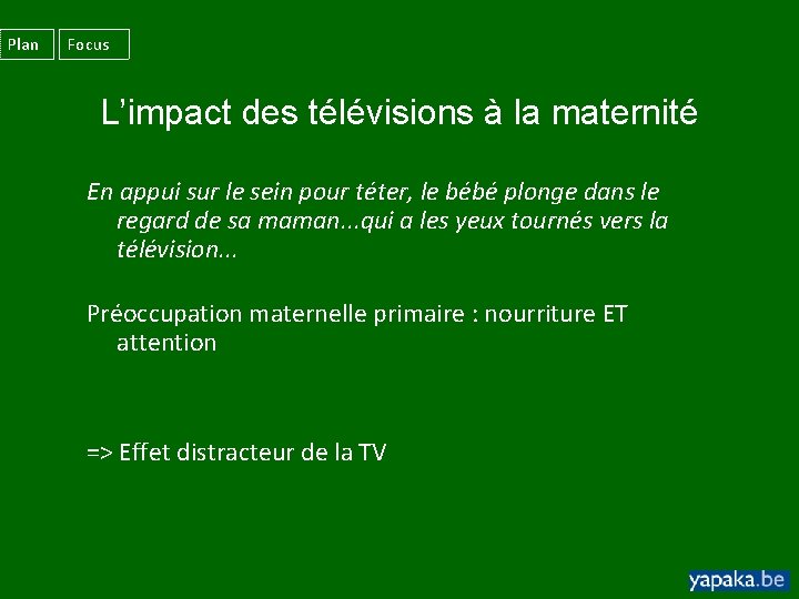 Plan Focus L’impact des télévisions à la maternité En appui sur le sein pour