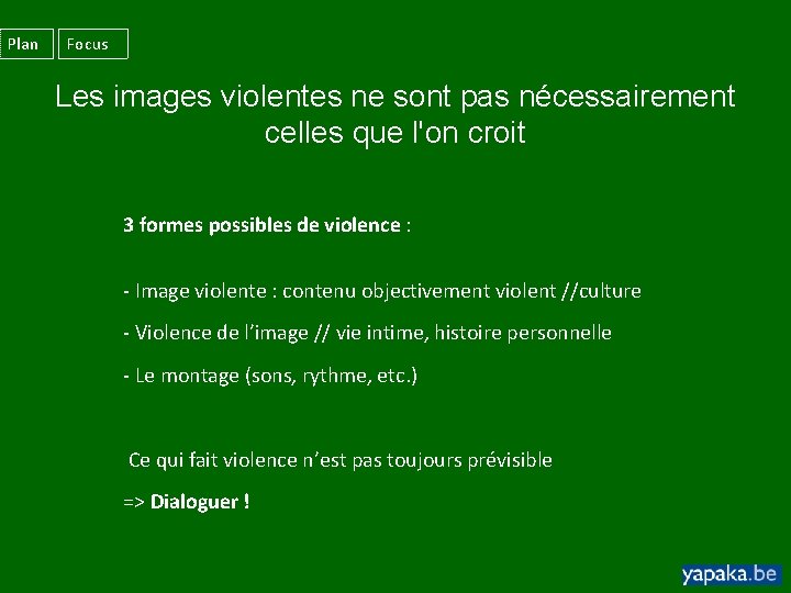 Plan Focus Les images violentes ne sont pas nécessairement celles que l'on croit 3