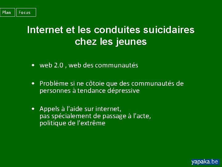 Plan Focus Internet et les conduites suicidaires chez les jeunes • web 2. 0