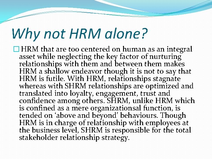 Why not HRM alone? � HRM that are too centered on human as an