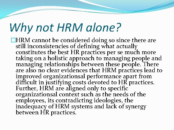 Why not HRM alone? �HRM cannot be considered doing so since there are still