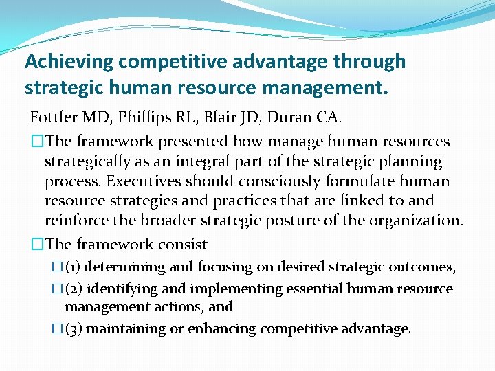 Achieving competitive advantage through strategic human resource management. Fottler MD, Phillips RL, Blair JD,