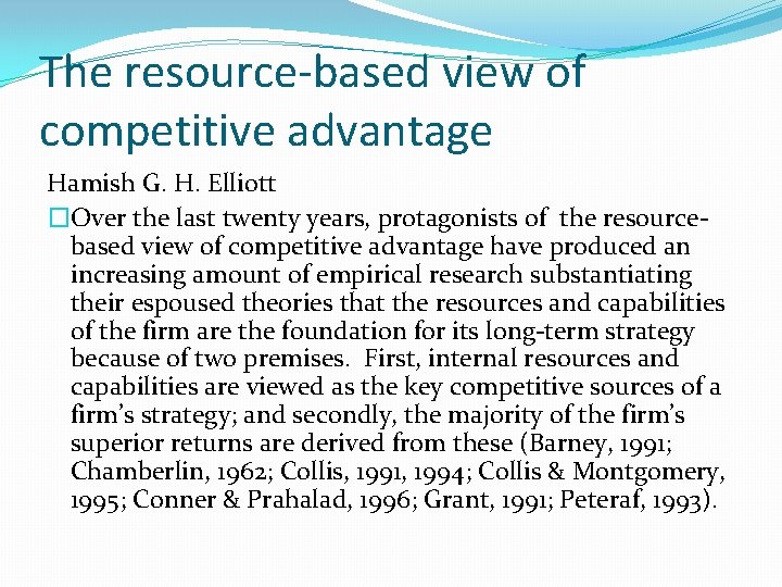 The resource-based view of competitive advantage Hamish G. H. Elliott �Over the last twenty