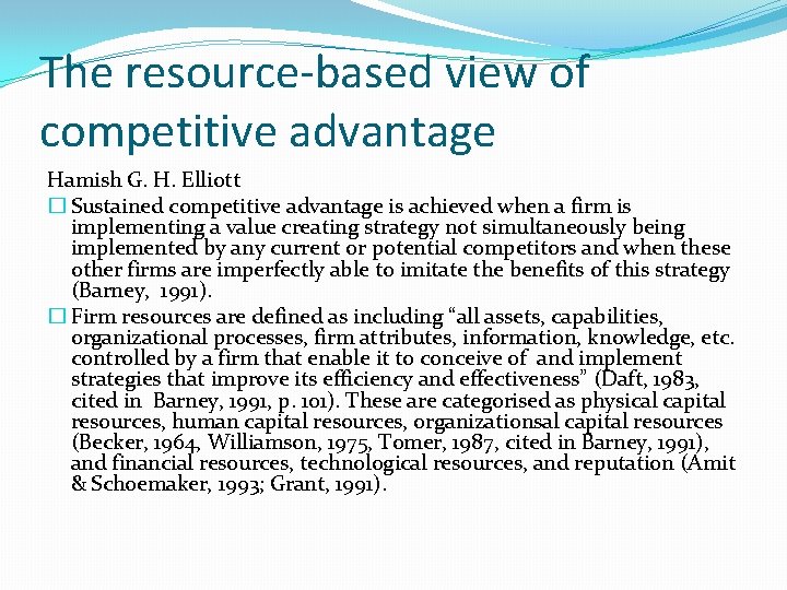 The resource-based view of competitive advantage Hamish G. H. Elliott � Sustained competitive advantage