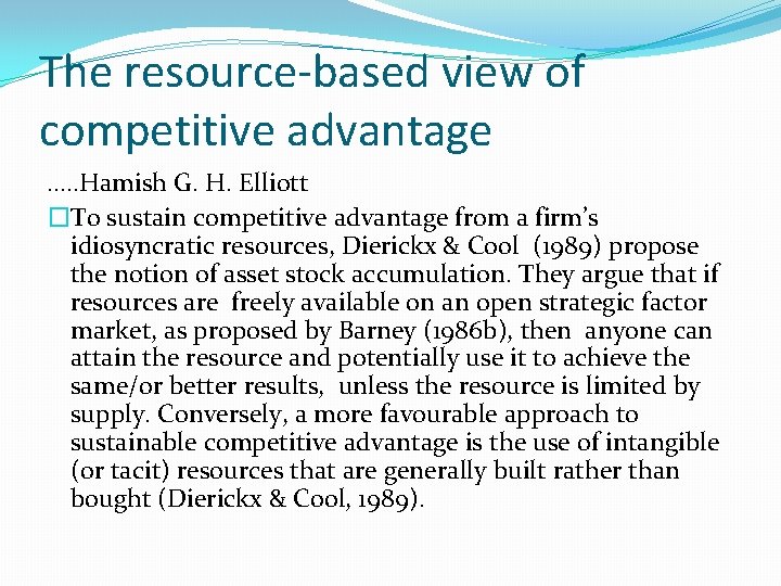 The resource-based view of competitive advantage …. . Hamish G. H. Elliott �To sustain