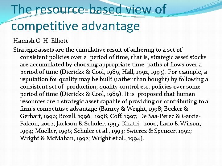 The resource-based view of competitive advantage Hamish G. H. Elliott Strategic assets are the