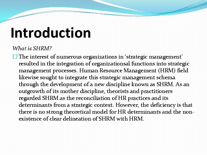 Introduction What is SHRM? � The interest of numerous organizations in ‘strategic management’ resulted