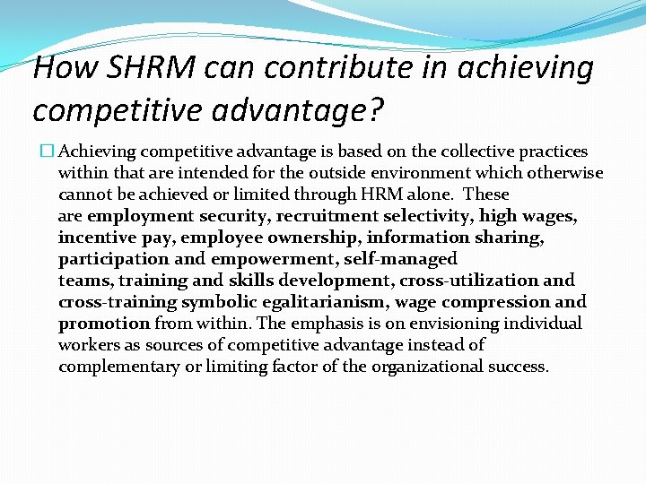How SHRM can contribute in achieving competitive advantage? � Achieving competitive advantage is based