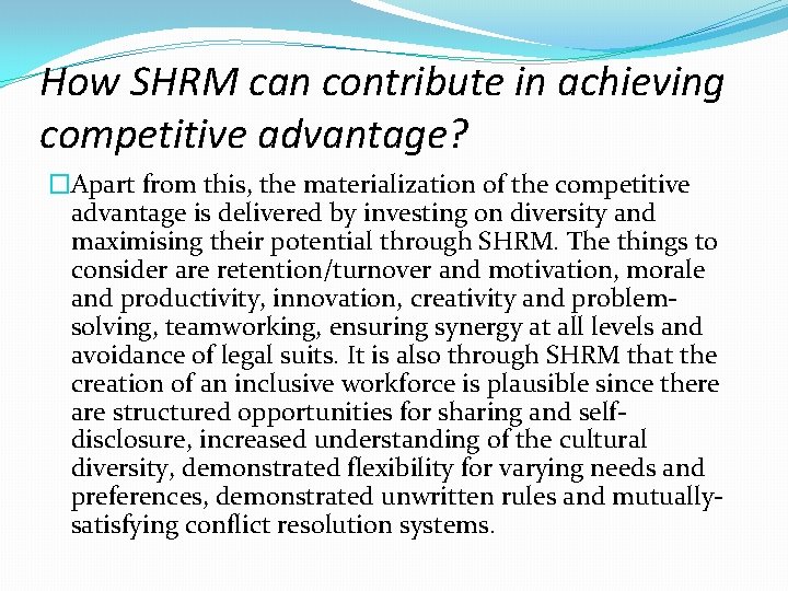 How SHRM can contribute in achieving competitive advantage? �Apart from this, the materialization of