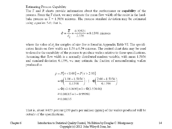 Chapter 6 Introduction to Statistical Quality Control, 7 th Edition by Douglas C. Montgomery.