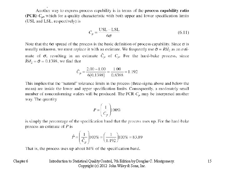 Chapter 6 Introduction to Statistical Quality Control, 7 th Edition by Douglas C. Montgomery.