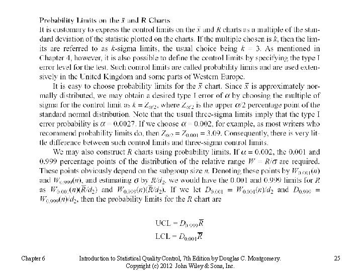 Chapter 6 Introduction to Statistical Quality Control, 7 th Edition by Douglas C. Montgomery.